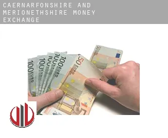 Caernarfonshire and Merionethshire  money exchange