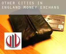 Other cities in England money exchange