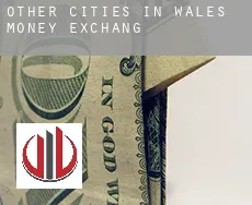 Other cities in Wales  money exchange