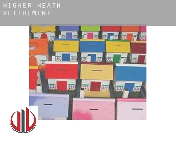 Higher heath  retirement