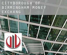 Birmingham (City and Borough) money exchange