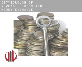 Newcastle upon Tyne (City and Borough)  money exchange