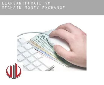 Llansantffraid-ym-Mechain  money exchange