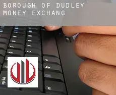 Dudley (Borough)  money exchange