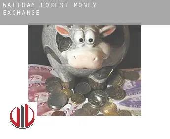 Waltham Forest  money exchange