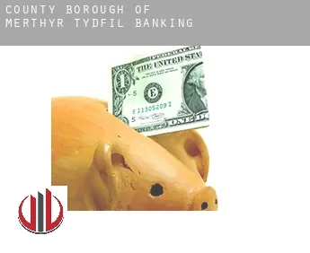 Merthyr Tydfil (County Borough)  banking