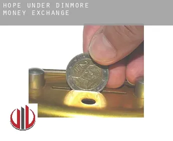 Hope under Dinmore  money exchange